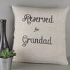 ' Reserved For Grandad ' Personalised Cushion