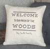 ' Welcome To Our Neck Of The Woods ' Personalised Cushion